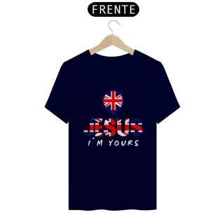 Nome do produto CAMISA QUALITY JESUS I´M YOURS REINO UNIDO ( varias cores )