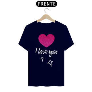 Nome do produto CAMISA QUALITY I LOVE YOU 06 ( varias cores )