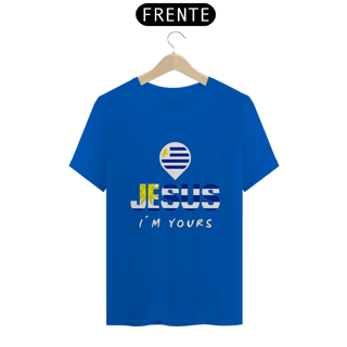 Nome do produto CAMISA QUALITY JESUS I´M YOURS URUGUAI ( varias cores )