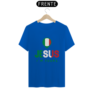 Nome do produto CAMISA QUALITY JESUS I´M YOURS ITALIA ( varias cores )