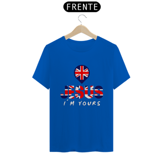 Nome do produto CAMISA QUALITY JESUS I´M YOURS REINO UNIDO ( varias cores )