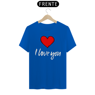 Nome do produto CAMISA QUALITY I LOVE YOU 02 ( varias cores )