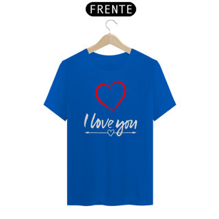 Nome do produto CAMISA QUALITY I LOVE YOU 04 ( varias cores )