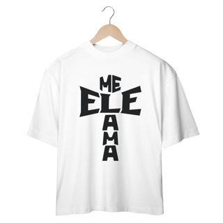 Nome do produto Camisa Oversized Ele Me Ama Preta ( varias cores )