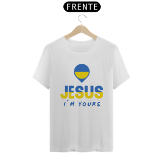 Nome do produto CAMISA QUALITY JESUS I´M YOURS UCRANIA ( varias cores )