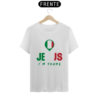 Nome do produto CAMISA QUALITY JESUS I´M YOURS ITALIA ( varias cores )