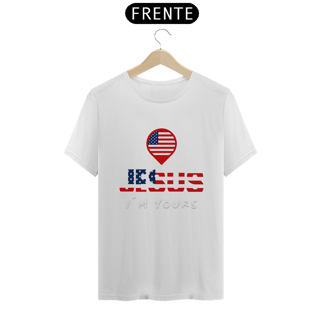 Nome do produto CAMISA QUALITY JESUS I´M YOURS ESTADOS UNIDOS ( varias cores )