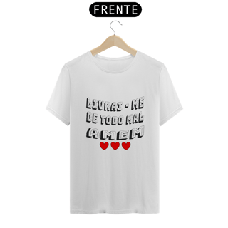 Nome do produto CAMISA QUALITY LIVRAI ME DE TODO MAL AMEM 07 ( varias cores )