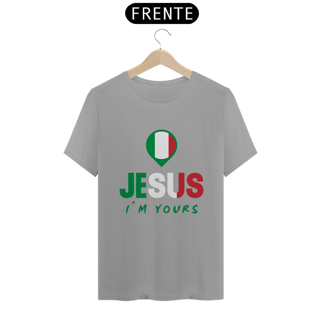 Nome do produto CAMISA QUALITY JESUS I´M YOURS ITALIA ( varias cores )
