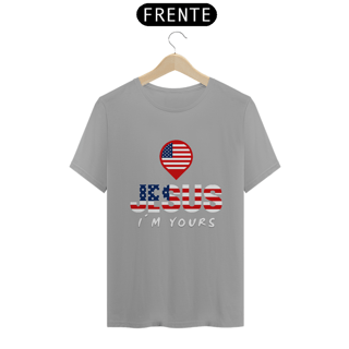 Nome do produto CAMISA QUALITY JESUS I´M YOURS ESTADOS UNIDOS ( varias cores )
