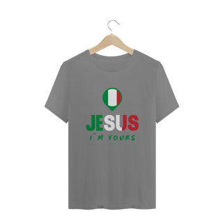 Nome do produto CAMISA PLUS SIZE JESUS I`M YOURS ITALIA ( varias cores )