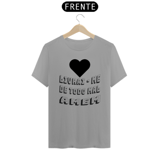 Nome do produto CAMISA QUALITY LIVRAI ME DE TODO MAL AMEM 03 ( varias cores )