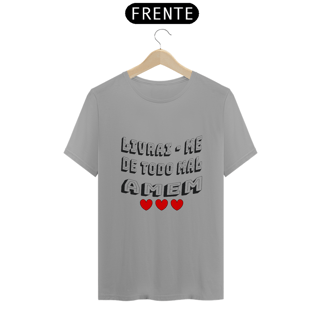 Nome do produto CAMISA QUALITY LIVRAI ME DE TODO MAL AMEM 07 ( varias cores )