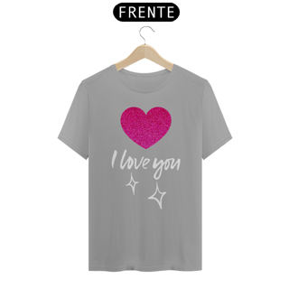 Nome do produto CAMISA QUALITY I LOVE YOU 06 ( varias cores )