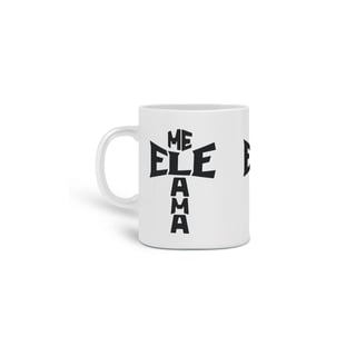 Nome do produto CANECA ELE ME AMA