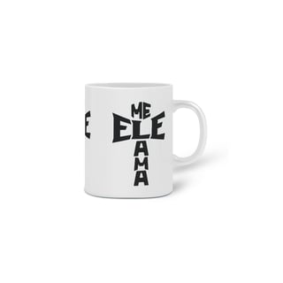 Nome do produto CANECA ELE ME AMA