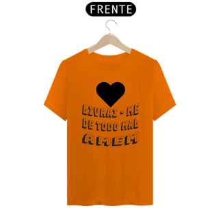 Nome do produto CAMISA QUALITY LIVRAI ME DE TODO MAL AMEM 03 ( varias cores )