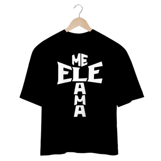 Nome do produto Camisa Oversized Ele Me Ama branca ( varias cores )