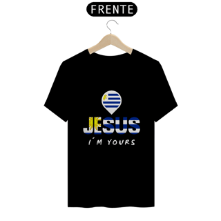 Nome do produto CAMISA QUALITY JESUS I´M YOURS URUGUAI ( varias cores )