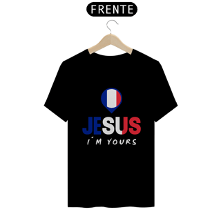 Nome do produto CAMISA QUALITY JESUS I´M YOURS FRANÇA ( varias cores )