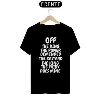 Nome do produto CAMISA QUALITY OFF THE KING THE POWER ( varias cores )