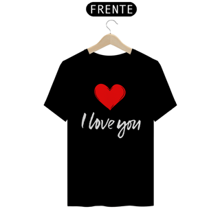 Nome do produto CAMISA QUALITY I LOVE YOU 02 ( varias cores )