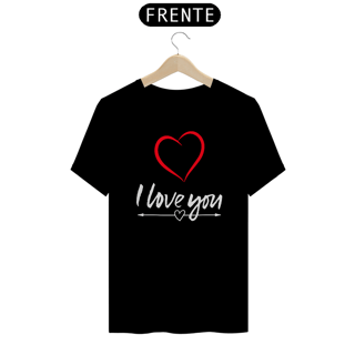 Nome do produto CAMISA QUALITY I LOVE YOU 04 ( varias cores )