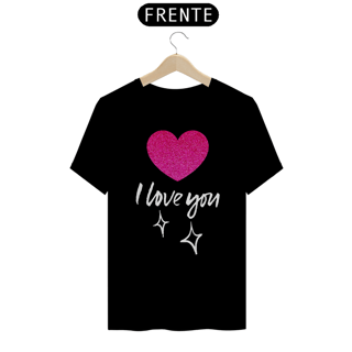 Nome do produto CAMISA QUALITY I LOVE YOU 06 ( varias cores )