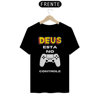 Nome do produto CAMISA QUALITY DEUS ESTA NO CONTROLE 02 ( varias cores )