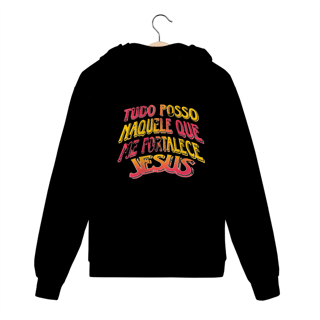 Nome do produto MOLETOM PRIME COM ZIPPER TUDO POSSO NAQUELE QUE ME FORTALECE ( varias cores )