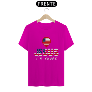 Nome do produto CAMISA QUALITY JESUS I´M YOURS ESTADOS UNIDOS ( varias cores )