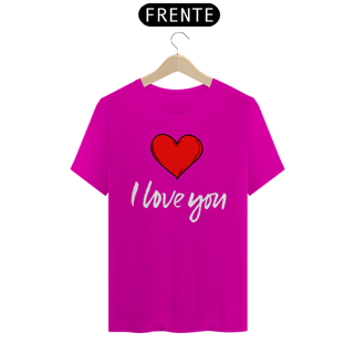 Nome do produto CAMISA QUALITY I LOVE YOU 02 ( varias cores )