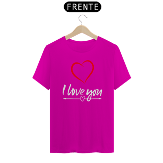 Nome do produto CAMISA QUALITY I LOVE YOU 04 ( varias cores )