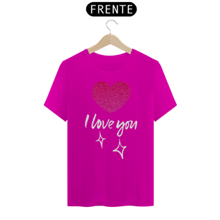 Nome do produto CAMISA QUALITY I LOVE YOU 06 ( varias cores )