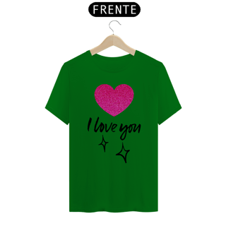 Nome do produto CAMISA QUALITY I LOVE YOU 05 ( varias cores )