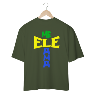 Nome do produto Camisa Oversized Ele Me Ama Brasil ( varias cores )