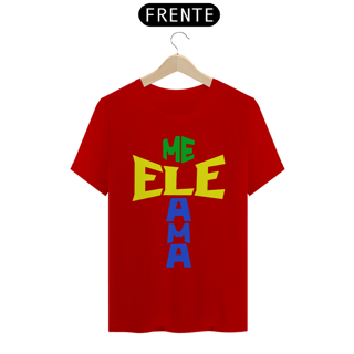 Nome do produto Camisa Quality ele me ama cores do BRASIL ( varias cores )
