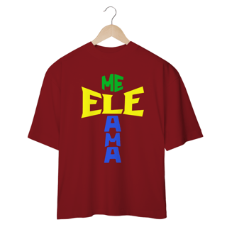 Nome do produto Camisa Oversized Ele Me Ama Brasil ( varias cores )