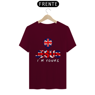 Nome do produto CAMISA QUALITY JESUS I´M YOURS REINO UNIDO ( varias cores )