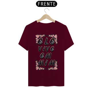 Nome do produto CAMISA QUALITY ELE VIVE EM MIM 02 ( varias cores )