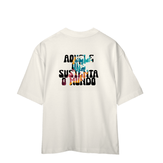 Nome do produto Sustenta o Mundo Oversized