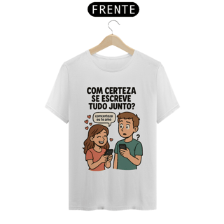 Nome do produto Camiseta Prime “Com Certeza Se Escreve Junto”
