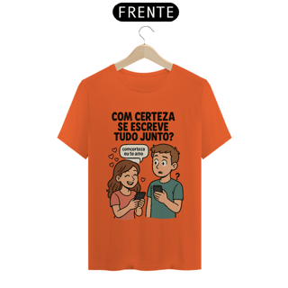 Nome do produto Camiseta Prime “Com Certeza Se Escreve Junto”