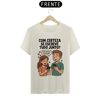 Nome do produto Camiseta Prime “Com Certeza Se Escreve Junto”