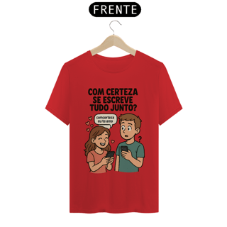 Nome do produto Camiseta Prime “Com Certeza Se Escreve Junto”