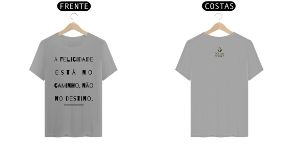 Camiseta Masculina Quality - (A felicidade) - Letra Preta