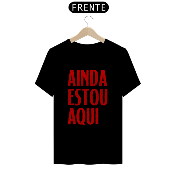 Camisa Ainda Estou Aqui