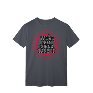 Nome do produto T-Shirt Classic We´re Not Gonna Take It