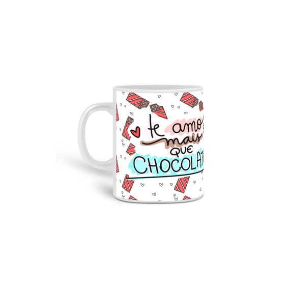Caneca Te Amo Mais que Chocolate