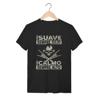 Nome do produto Camiseta Tradicional - NUNCA SUAVE, SEMPRE SUJO